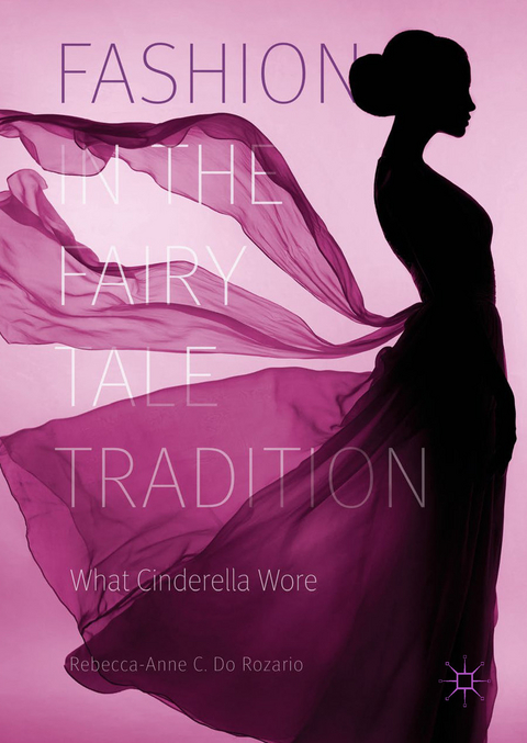 Fashion in the Fairy Tale Tradition - Rebecca-Anne C. Do Rozario