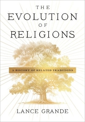 The Evolution of Religions - Lance Grande