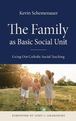 The Family as Basic Social Unit - Kevin Schemenauer