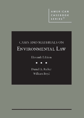 Cases and Materials on Environmental Law - Daniel A. Farber, William Boyd