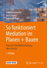 So funktioniert Mediation im Planen + Bauen -  Peter Hammacher,  Ilse Erzigkeit,  Sebastian Sage