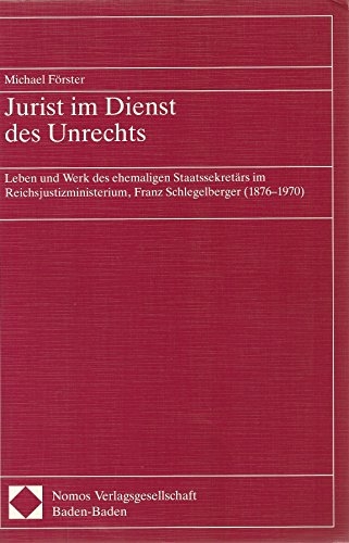 Jurist im Dienst des Unrechts - Michael Förster