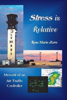Stress is Relative - Rose M Kern