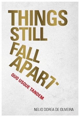 Things Still Fall Apart - Nelio Dorea De Oliveira