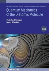 Quantum Mechanics of the Diatomic Molecule (Second Edition) - Parigger, Christian G; O. Honkohl, James