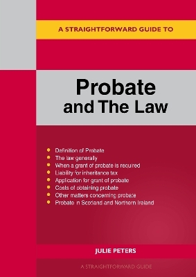 A Straightforward Guide to Probate and The Law - Julie Peters