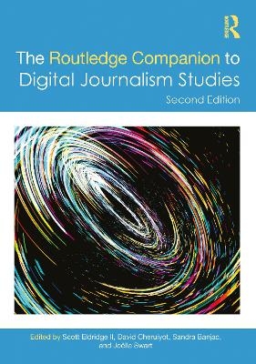 The Routledge Companion to Digital Journalism Studies - 