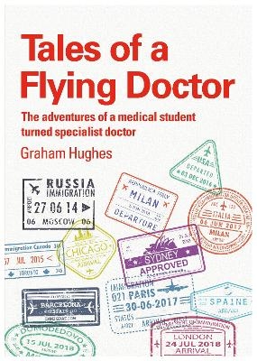 Tales Of A Flying Doctor - Graham Hughes