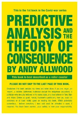 Predictive Analysis and the Theory of Consequence - Andrew Allwood