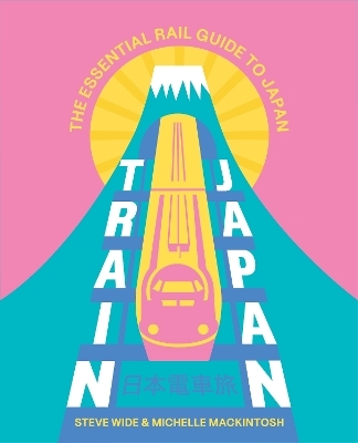 Train Japan - Steve Wide, Michelle Mackintosh