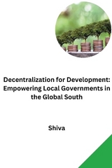 Decentralization for Development: Empowering Local Governments in the Global South -  SHIVA