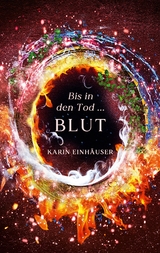 Bis in den Tod ... BLUT - Karin Einhäuser