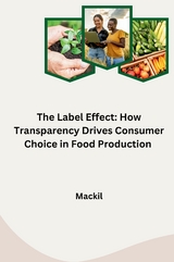 The Label Effect: How Transparency Drives Consumer Choice in Food Production -  Mackil