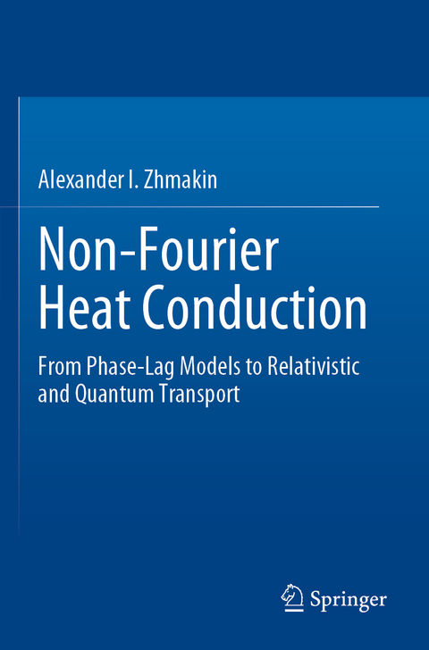 Non-Fourier Heat Conduction - Alexander I. Zhmakin