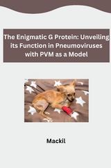 The Enigmatic G Protein: Unveiling its Function in Pneumoviruses with PVM as a Model -  Mackil
