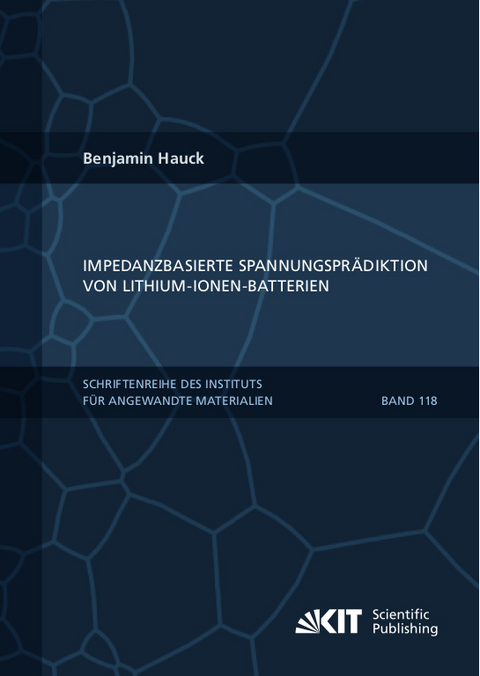 Impedanzbasierte Spannungsprädiktion von Lithium-Ionen-Batterien - Benjamin Hauck