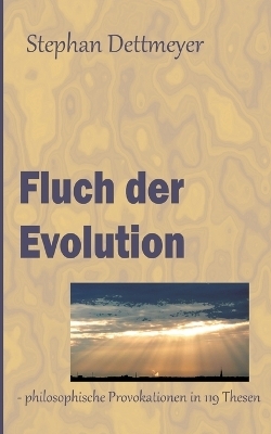 Fluch der Evolution - Stephan Dettmeyer