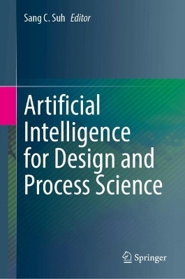 Artificial Intelligence for Design and Process Science - 