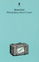 Philadelphia, Here I Come -  Brian Friel