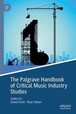 The Palgrave Handbook of Critical Music Industry Studies - 