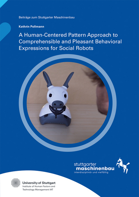 A Human-Centered Pattern Approach to Comprehensible and Pleasant Behavioral Expressions for Social Robots - Kathrin Pollmann
