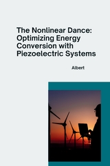 The Nonlinear Dance: Optimizing Energy Conversion with Piezoelectric Systems -  Albert