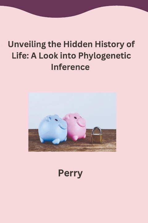 Unveiling the Hidden History of Life: A Look into Phylogenetic Inference -  Perry