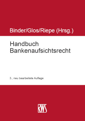 Handbuch Bankenaufsichtsrecht - Alexander Glos, Jan Riepe