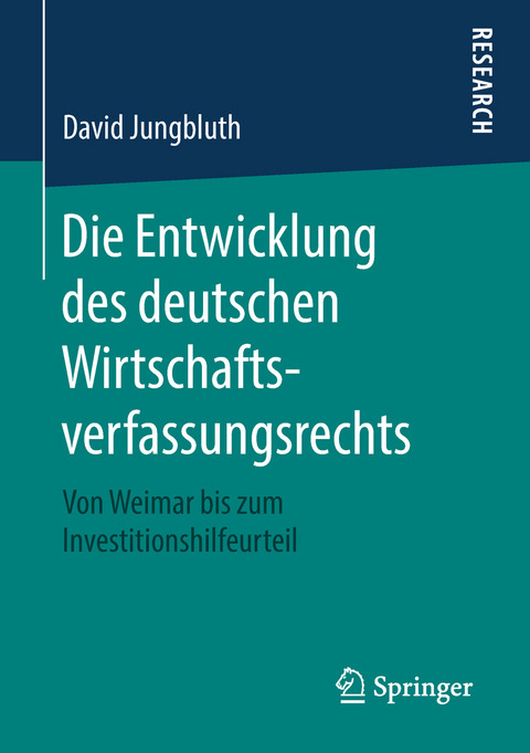 Die Entwicklung des deutschen Wirtschaftsverfassungsrechts - David Jungbluth