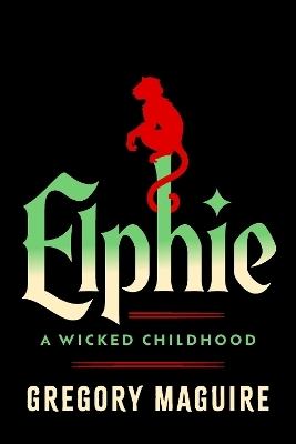 Elphie (Deluxe Limited Edition) - Gregory Maguire