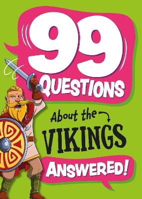 99 Questions About: The Vikings - Annabel Stones