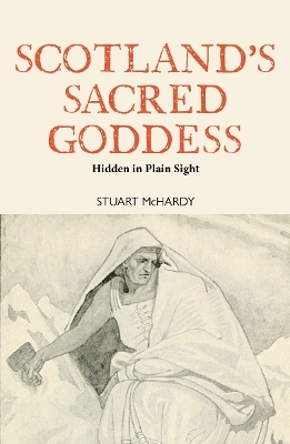 Scotland's Sacred Goddess - Stuart McHardy