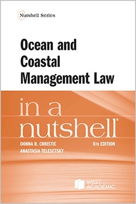 Ocean and Coastal Management Law in a Nutshell - Donna R. Christie, Anastasia Telesetsky