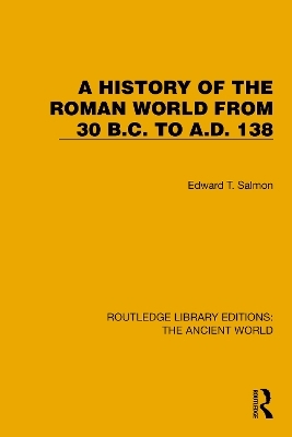 A History of the Roman World from 30 B.C. to A.D. 138 - Edward T. Salmon