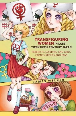 Transfiguring Women in Late Twentieth-Century Japan - James Welker