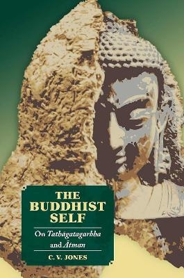 The Buddhist Self - C.V. Jones