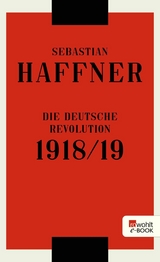 Die deutsche Revolution 1918/19 -  Sebastian Haffner