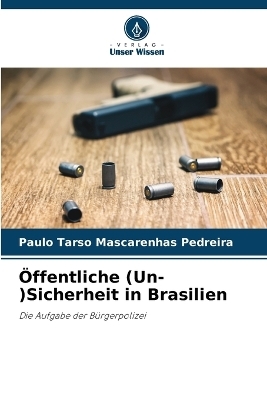 �ffentliche (Un-)Sicherheit in Brasilien - Paulo Tarso Mascarenhas Pedreira