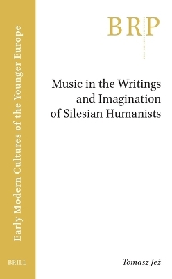 Music in the Writings and Imagination of Silesian Humanists - Tomasz Jeż