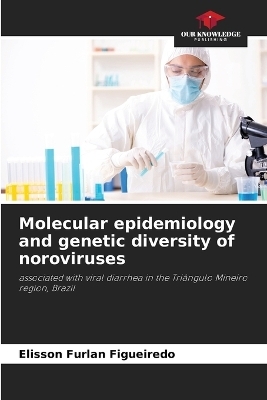 Molecular epidemiology and genetic diversity of noroviruses - Elisson Furlan Figueiredo