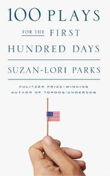 100 Plays for the First Hundred Days -  Suzan-Lori Parks