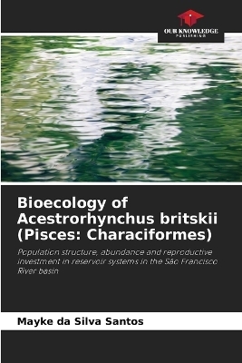 Bioecology of Acestrorhynchus britskii (Pisces: Characiformes) - Mayke da Silva Santos