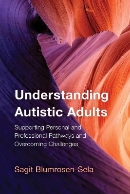 Understanding Autistic Adults - Sagit Blumrosen-Sela