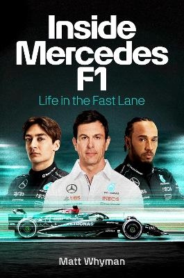 Inside Mercedes F1 - Matt Whyman