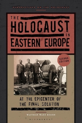 The Holocaust in Eastern Europe - Professor Waitman Wade Beorn