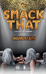 Smack That (a conversation) -  Faith Rhiannon Faith