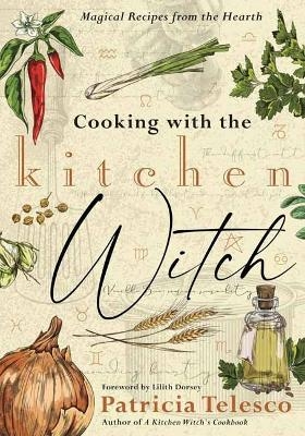 Cooking with the Kitchen Witch - Patricia Telesco