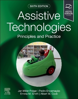 Assistive Technologies - Janice Miller Polgar, Pedro Encarnação, Emma Smith, Albert M. Cook