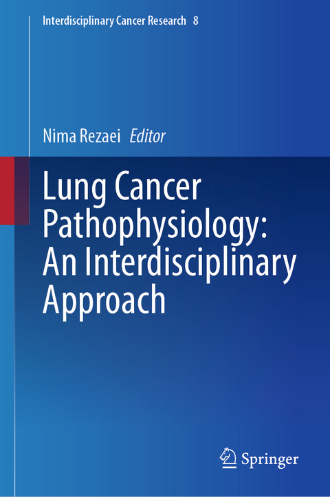 Lung Cancer Pathophysiology: An Interdisciplinary Approach - 