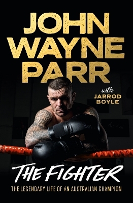 The Fighter - 'John' Wayne Parr, Jarrod Boyle